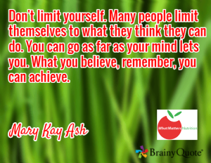 don't limit yourself - Mary Kay Ash